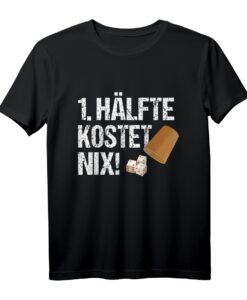1. Hälfte Kostet Nix Schocken Würfelspiel Trinkspiel T-Shirt  Lustiges Outfit für Bierliebhaber, Kneipenspiel-Fans & Knobelspaß