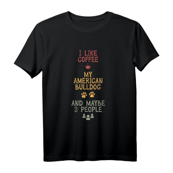 Coffee and my American Bulldog T-Shirt  Lustiges Hundebesitzer-Shirt als Geschenkidee für Hunde- und Kaffeeliebhaber