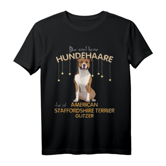 Das sind keine Hundehaare, das ist American Staffor T-Shirt  Lustiges Hundemotiv Geschenk für Staffordshire Terrier Liebhaber