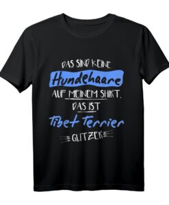 Das sind keine Hundehaare Das ist Tibet Terrier Glitzer T-Shirt  Humorvolles Geschenk für Hundeliebhaber & Tibet Terrier Fans