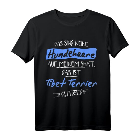 Das sind keine Hundehaare Das ist Tibet Terrier Glitzer T-Shirt  Humorvolles Geschenk für Hundeliebhaber & Tibet Terrier Fans