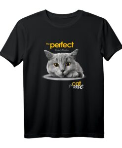 Die perfekte Katze für mich British Kurzhaar T-Shirt  Klassisch geschnitten, doppelt genähter Saum für Katzenliebhaber