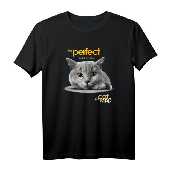 Die perfekte Katze für mich British Kurzhaar T-Shirt  Klassisch geschnitten, doppelt genähter Saum für Katzenliebhaber