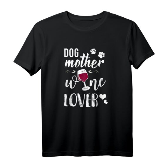 Dog Mother Wine Lover - Lustiges Hunde Mum Wein Fun T-Shirt für Hundeliebhaber und Weinfreunde, perfektes Geschenk für Damen, Mädchen & Teenager