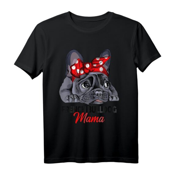 Französische Bulldogge Mama Frenchie Frauchen T-Shirt - Lustiges Hunde-Motiv für Hundeliebhaber, Muttertag & Weihnachtsgeschenk