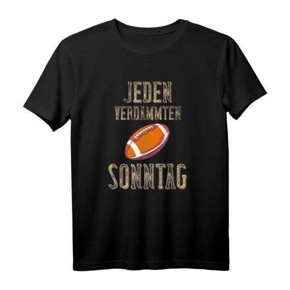 Jeden verdammten Sonntag American Football T-Shirt  Perfektes Geschenk für Football-Fans & Gruppen für die neue Saison