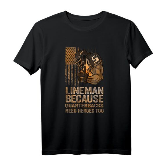 Lineman Because Quarterbacks Need Heroes T-Shirt  American Football Design für Fans, Spieler & Trainer