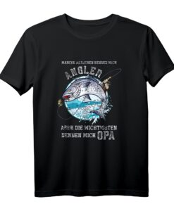 Manche Menschen nennen mich Angler andere Opa Angeln T-Shirt  Perfektes Geschenk für Fischer, Angler und Naturfreunde zu Weihnachten, Männertag & Geburtstag