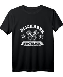 Ölich aber Fröhlich - Lustiges KFZ Mechaniker Mechatroniker T-Shirt für Schrauber & Automechaniker  Perfekt als Geschenk zum Vatertag & Geburtstag