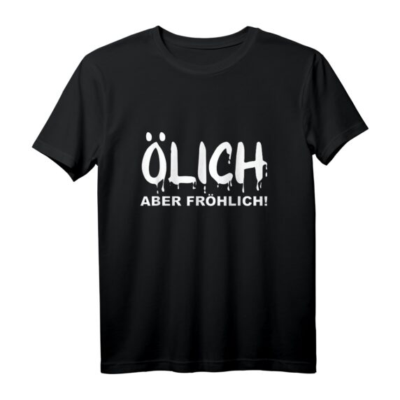Ölich aber fröhlich - Lustiges Kfz Mechaniker T-Shirt für Autoliebhaber & Werkstattprofis