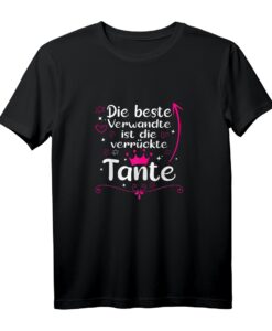 Tante Die Beste Verwandte Ist Die Verrückte Tante T-Shirt - Lustiges Geburtstagsgeschenk für die verrückte Tante