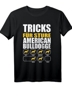 Tricks Für Sture Amerikanische Bulldogge - Lässiges Hunde Fan T-Shirt für Hundeliebhaber, Hundetraining & Hunde-Events