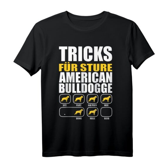 Tricks Für Sture Amerikanische Bulldogge - Lässiges Hunde Fan T-Shirt für Hundeliebhaber, Hundetraining & Hunde-Events