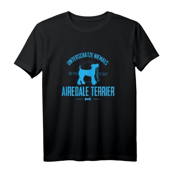 Unterschätze niemals eine Frau mit einem Airedale Terrier T-Shirt  Lustiges Damen-Hundedesign für Hundeliebhaberinnen