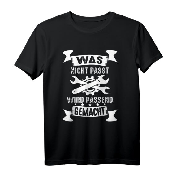 Was nicht passt wird passend gemacht Werkstatt Garage T-Shirt  Lustiges Handwerker- und Bauarbeiter-Shirt für Heimwerker & Bauprofis