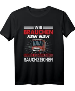 Wir Brauchen Kein Navi Feuerwehrmann Feuer Feuerwehr T-Shirt - Lustiges Geschenk für Feuerwehrmänner & Einsatzkräfte